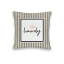 "Howdy" Ticking Stripe Black/Linen Quilted Mini Pillow 8" x 8"