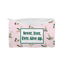 "Never Ever Ever Give Up" Pink Quilted Makeup Bag