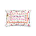 "Not My Circus Not My Monkeys" Quilted Mini Pillow 8" x 12"