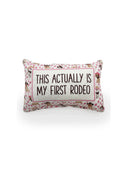 "This Actually Is My First Rodeo" Quilted Mini Pillow 8" x 12"