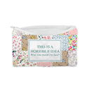 "This Is A Horrible Idea" Quilted Makeup Bag