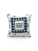 "Too Much of a Good Thing Is Wonderful" Quilted Mini Pillow 8" x 8"